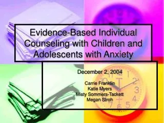 Evidence-Based Individual Counseling with Children and Adolescents with Anxiety