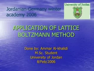 APPLICATION OF LATTICE BOLTZMANN METHOD