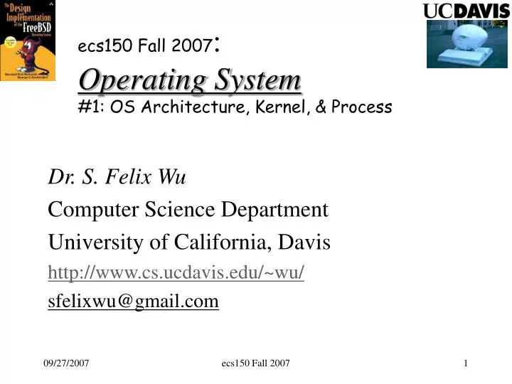 ecs150 fall 2007 operating system 1 os architecture kernel process