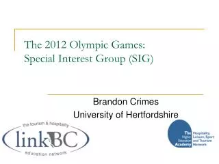 The 2012 Olympic Games: Special Interest Group (SIG)