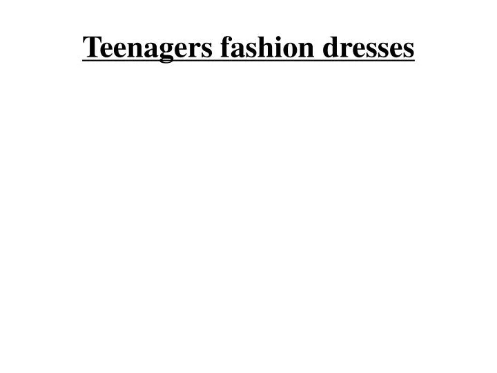 teenagers fashion dresses