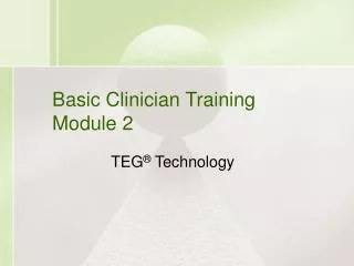 Basic Clinician Training Module 2