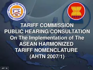TARIFF COMMISSION PUBLIC HEARING/CONSULTATION On The Implementation of The ASEAN HARMONIZED TARIFF NOMENCLATURE (AHTN