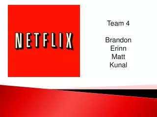 Team 4 Brandon Erinn Matt Kunal