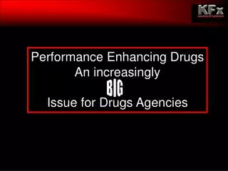 Performance Enhancing Drugs An increasingly Issue for Drugs Agencies