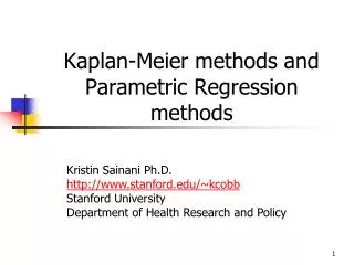 Kaplan-Meier methods and Parametric Regression methods