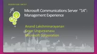 Microsoft Communications Server “14”: Management Experience