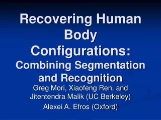 Recovering Human Body Configurations: Combining Segmentation and Recognition