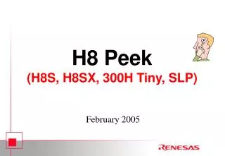 H8 Peek (H8S, H8SX, 300H Tiny, SLP)