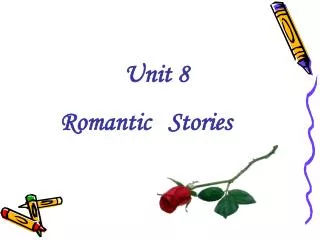 Unit 8 Romantic Stories