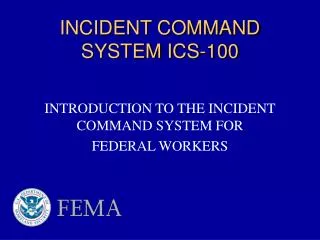 INCIDENT COMMAND SYSTEM ICS-100