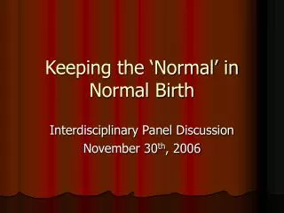 Keeping the ‘Normal’ in Normal Birth