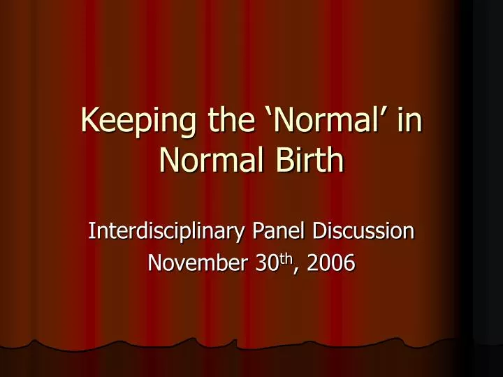 keeping the normal in normal birth