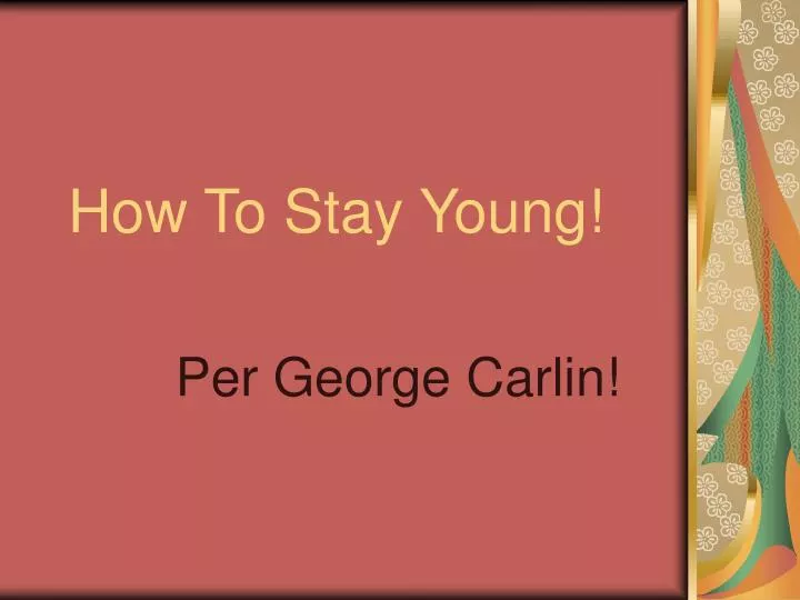 how to stay young