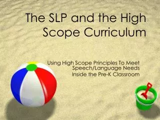 The SLP and the High Scope Curriculum