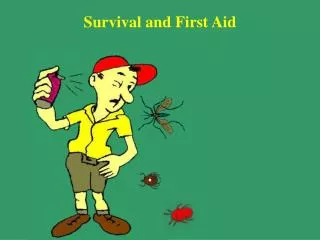 Survival and First Aid