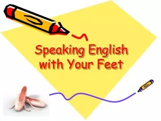 Speaking English with Your Feet
