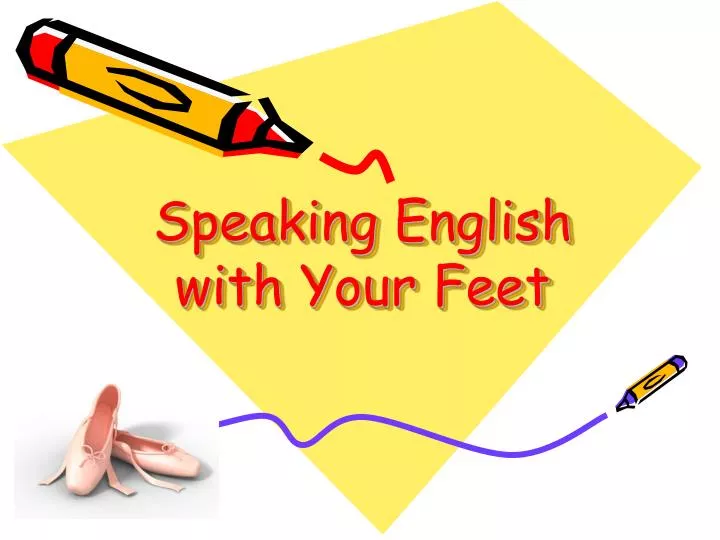 speaking english with your feet