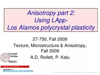 Anisotropy part 2: Using LApp- Los Alamos polycrystal plasticity
