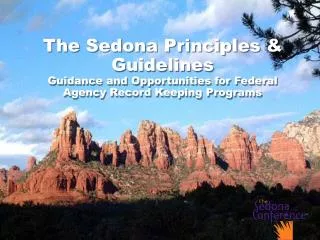 The Sedona Principles &amp; Guidelines Guidance and Opportunities for Federal Agency Record Keeping Programs