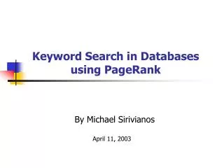 Keyword Search in Databases using PageRank