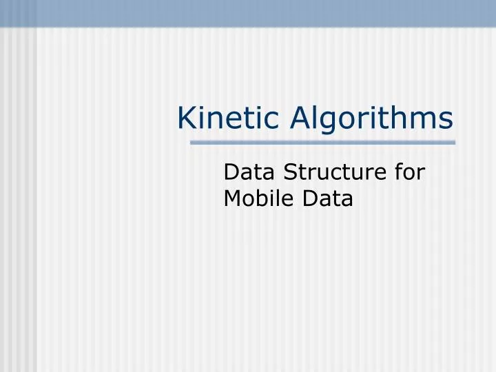 kinetic algorithms