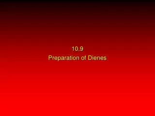 10.9 Preparation of Dienes