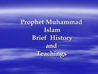 Prophet Muhammad Islam Brief History and Teachings