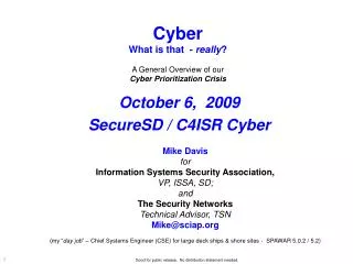 Mike Davis for Information Systems Security Association, VP, ISSA, SD; and The Security Networks Technical Advisor,