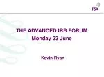 THE ADVANCED IRB FORUM Monday 23 June - slide 1