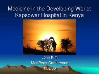 Medicine in the Developing World: Kapsowar Hospital in Kenya
