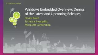 Windows Embedded Overview: Demos of the Latest and Upcoming Releases