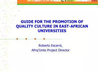 GUIDE FOR THE PROMOTION OF QUALITY CULTURE IN EAST-AFRICAN UNIVERSITIES