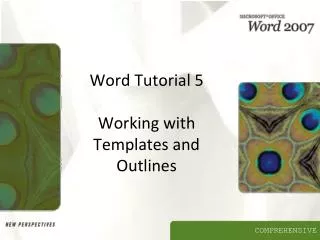 Word Tutorial 5 Working with Templates and Outlines