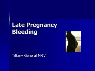 Late Pregnancy Bleeding