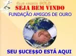 AMIGOS GOLD - APRESENTA????O - slide 1
