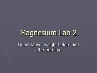 Magnesium Lab 2