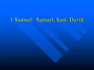 1 Samuel: Samuel, Saul, David