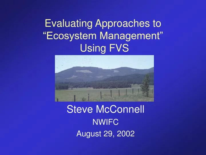 evaluating approaches to ecosystem management using fvs