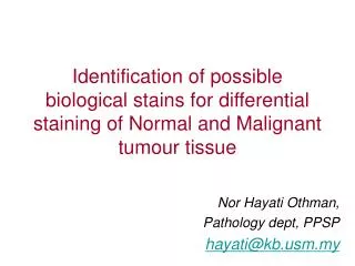 Identification of possible biological stains for differential staining of Normal and Malignant tumour tissue