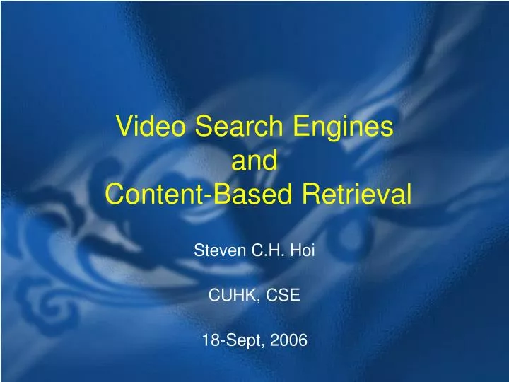 video search engines and content based retrieval