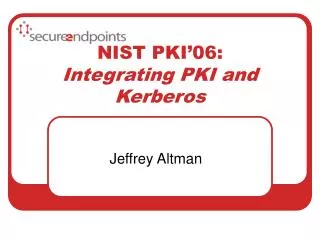 NIST PKI’06: Integrating PKI and Kerberos