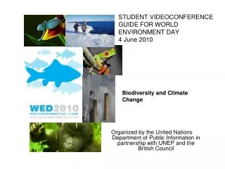 STUDENT VIDEOCONFERENCE GUIDE FOR WORLD ENVIRONMENT DAY 4 June 2010