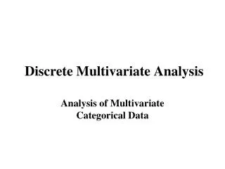 Discrete Multivariate Analysis