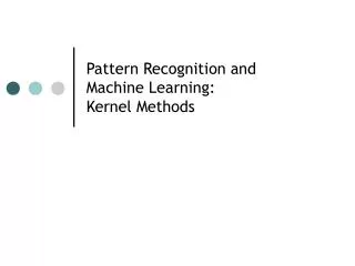 Pattern Recognition and Machine Learning: Kernel Methods