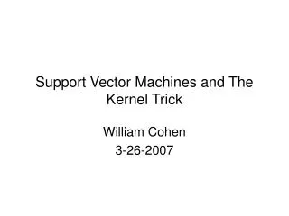Support Vector Machines and The Kernel Trick