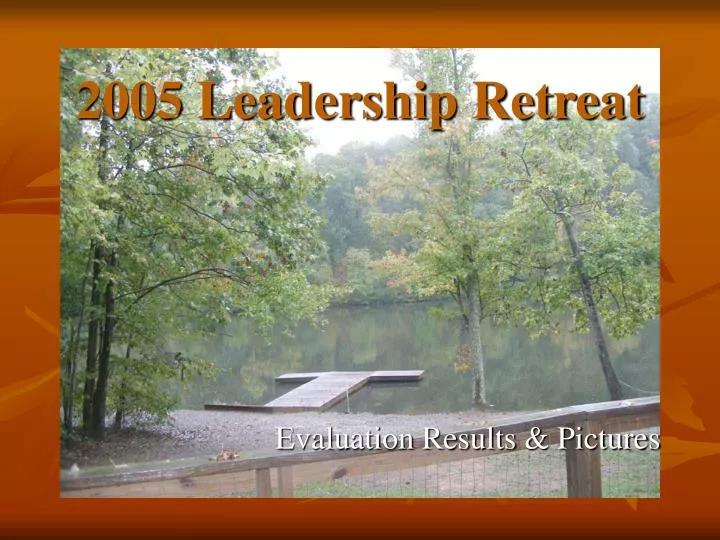 2005 leadership retreat