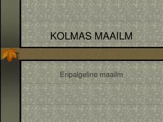 KOLMAS MAAILM