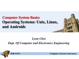Computer System Basics Operating Systems: Unix, Linux, and Androids