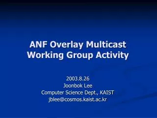 ANF Overlay Multicast Working Group Activity